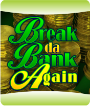 Break Da Bank Again for Android